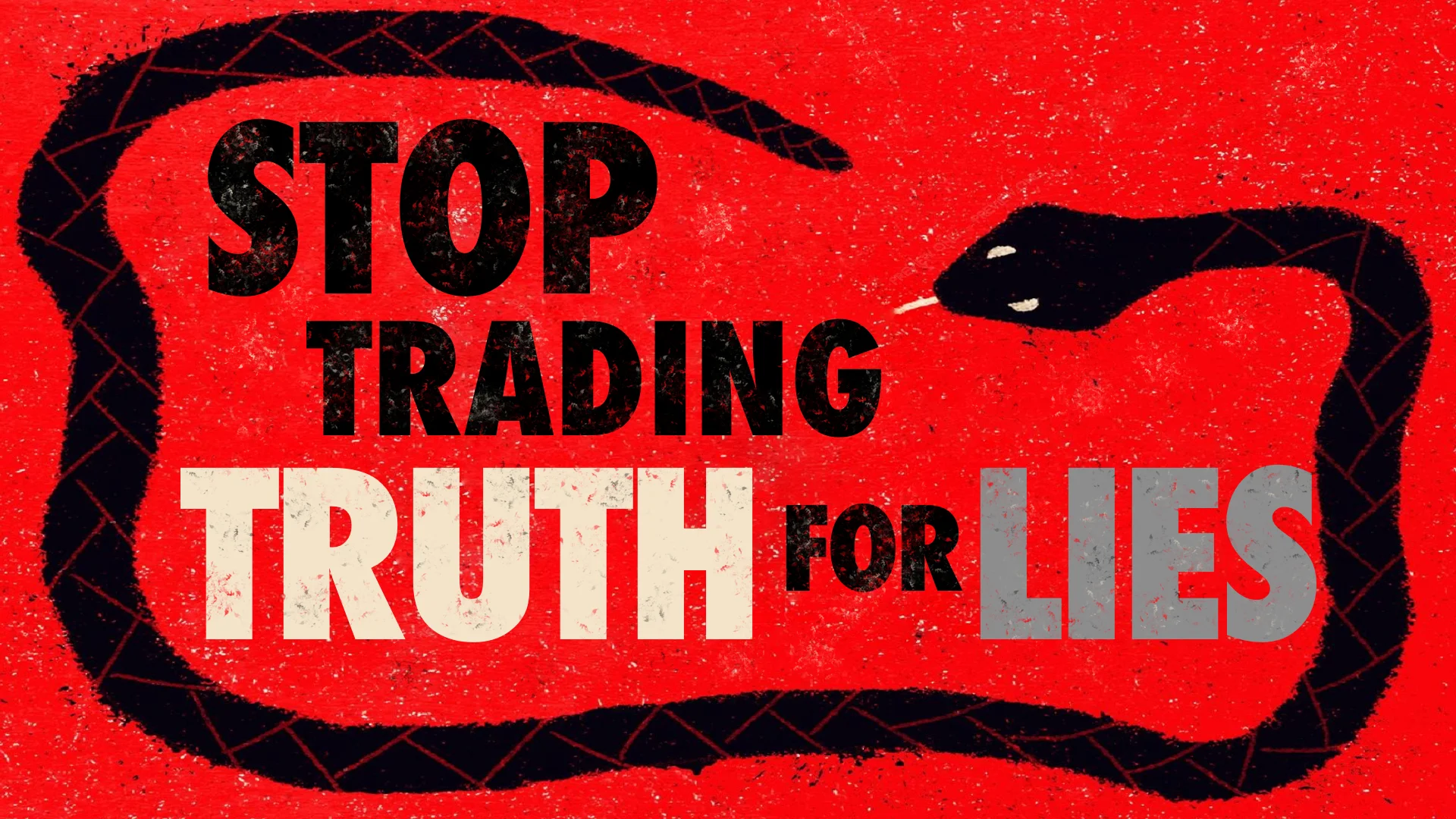 Stop Trading Truth for Lies